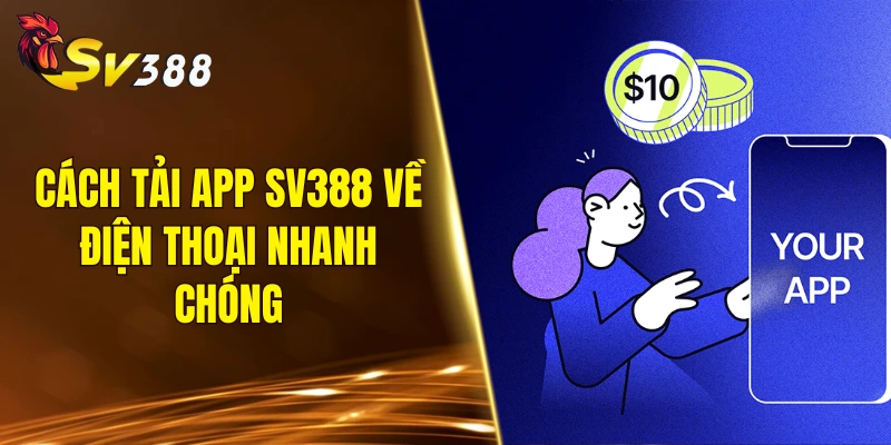 Cách tải app SV388 về điện thoại nhanh chóng