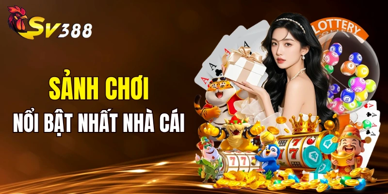 Một số sảnh chơi tiêu biểu của nhà cái