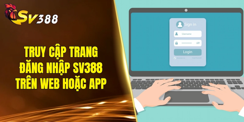 Truy cập trang đăng nhập SV388 trên web hoặc app